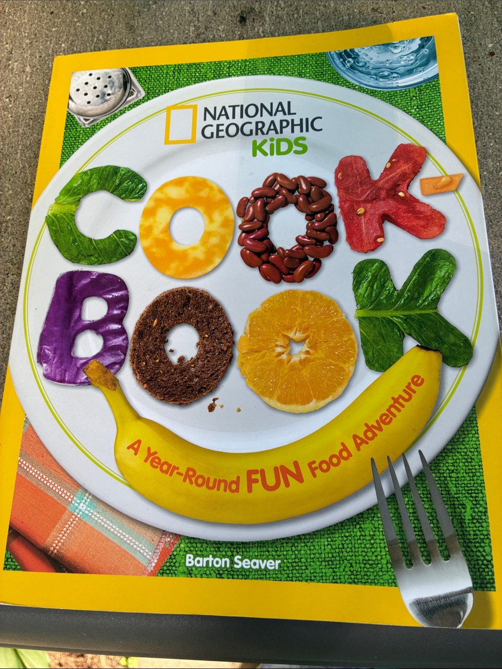 National Geographic Kids Cookbook A Year-Round FUN Food Adventure